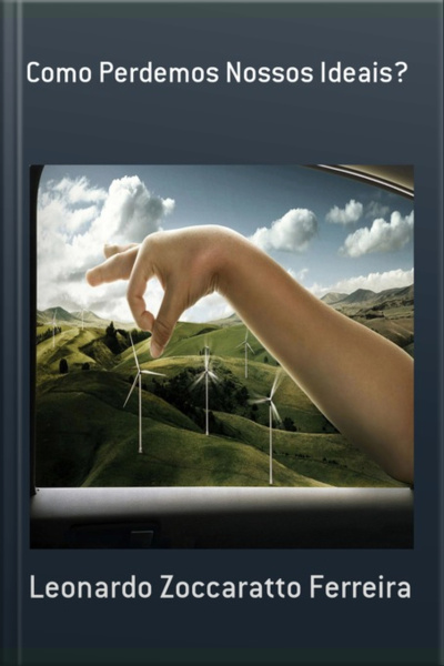 Como Perdemos Nossos Ideais?