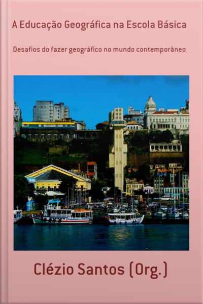 A Educação Geográfica Na Escola Básica