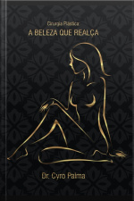 Cirurgia Plástica: A Beleza Que Realça