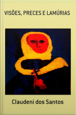 Visões, Preces E Lamúrias