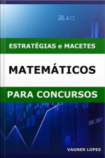 Estratégias E Macetes Matemáticos Para Concurseiros