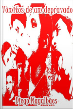 Vômitos De Um Depravado