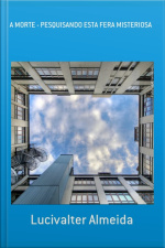 A Morte - Pesquisando Esta Fera Misteriosa