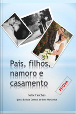 Pais, Filhos, Namoro E Casamento