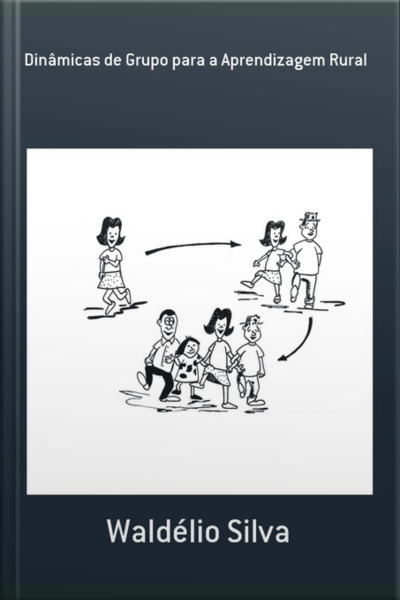Dinâmicas De Grupo Para A Aprendizagem Rural