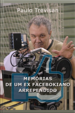 Memórias De Um Ex Facebokiano Arrependido