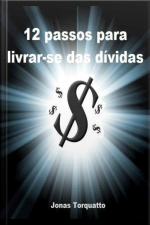 12 Passos Para Livrar-se Das Dívidas