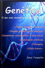 Genética - O Que Esse Assunto Tem A Ver Com Você?