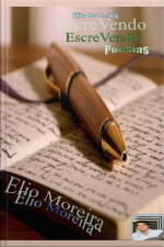Elio Moreira - Escrevendo Poesias