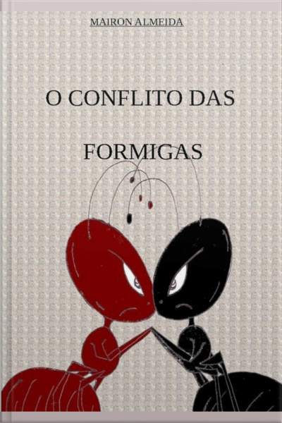 O Conflito Das Formigas