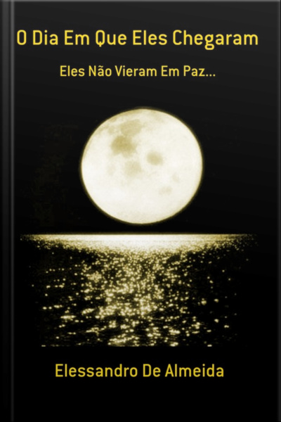O Dia Em Que Eles Chegaram