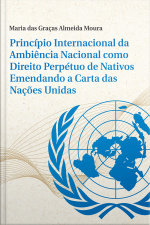  Princípio Internacional da Ambiência Nacional como Direito Perpétuo de Nativos Emendando a Carta das Nações Unidas 
