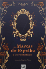 As marcas do espelho e outras história