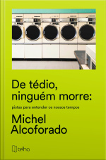 De tédio, ninguém morre