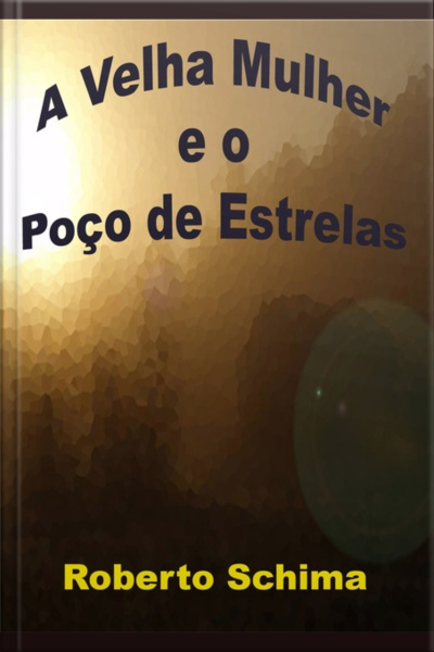 A Velha Mulher E O Poço De Estrelas