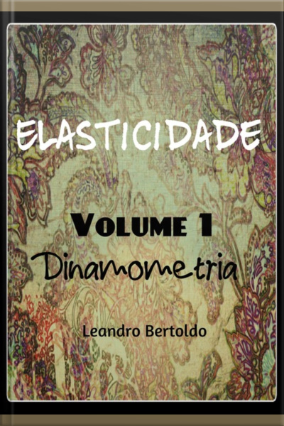 Elasticidade - Vol. I