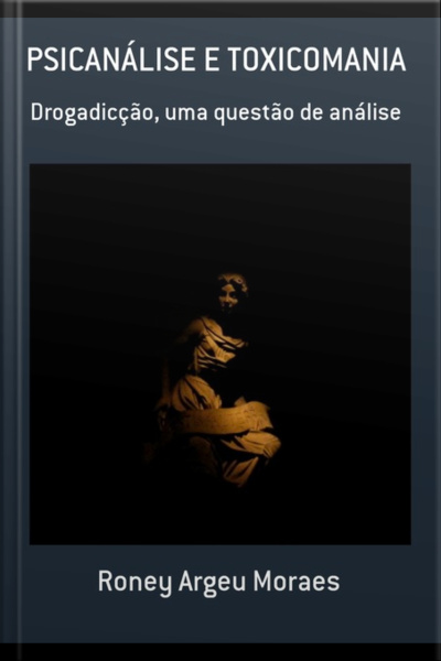 Psicanálise E Toxicomania