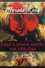 Trago A Pessoa Amada Em Três Dias