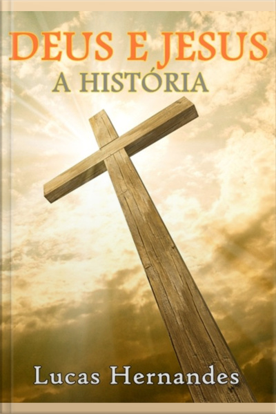Deus E Jesus: A História