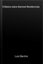 O Básico Sobre Alarmes Residenciais
