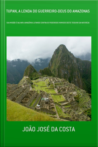 Tupan, A Lenda Do Guerreiro-deus Do Amazonas