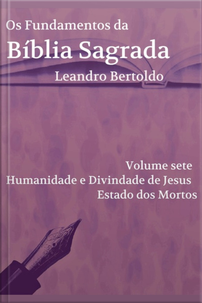 Os Fundamentos Da Bíblia Sagrada - Volume Vii