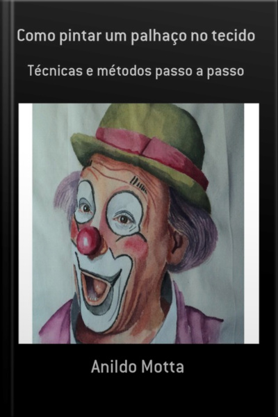 Como Pintar Um Palhaço No Tecido