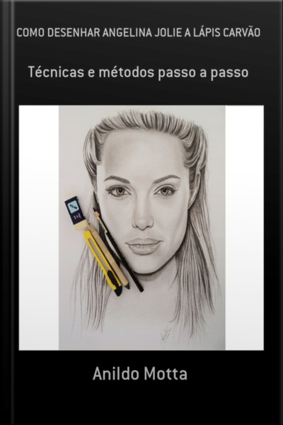 Como Desenhar Angelina Jolie A Lápis Carvão