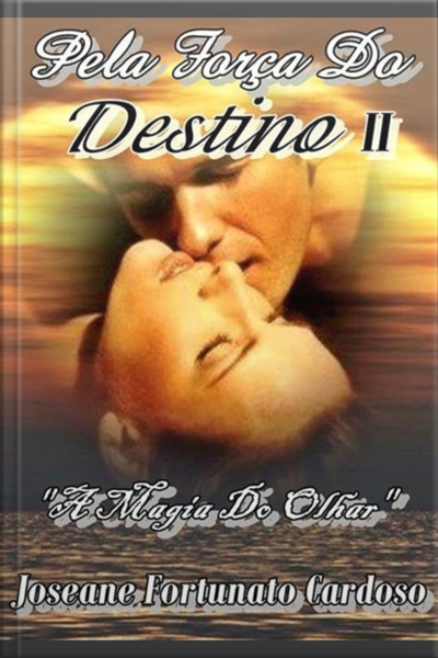 Pela Força Do Destino Vol Ii