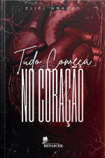 Tudo Começa no Coração