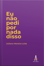 Eu não pedi por nada disso