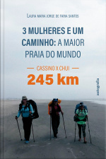 3 mulheres e um caminho: A maior praia do mundo