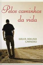 Pelos Caminhos Da Vida
