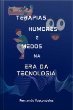 Terapias, Humores e Medos na Era da Tecnologia