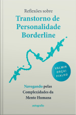 Reflexões sobre Transtorno de Personalidade Borderline