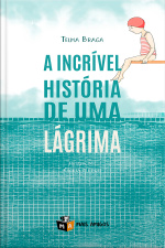 A incrível história de uma lágrima