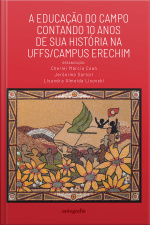 A Educação do campo contando 10 anos de sua história na UFFS/Campus Erechim