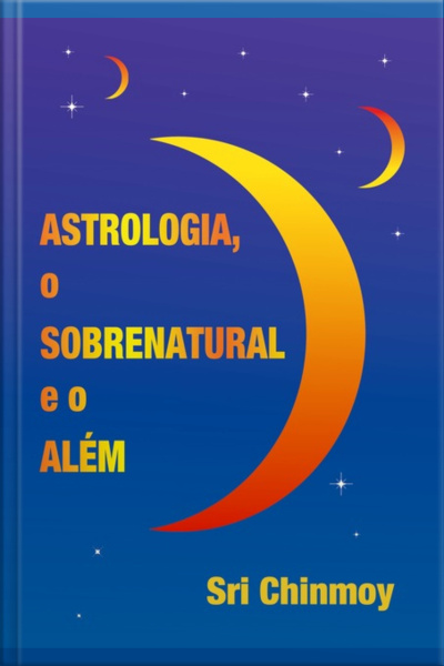Astrologia, O Sobrenatural E O Além