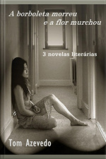 A Borboleta Morreu E A Flor Murchou