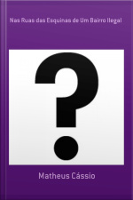Nas Ruas Das Esquinas De Um Bairro Ilegal