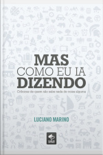 Mas Como Eu Ia Dizendo