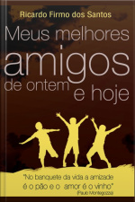 Meus Melhore Amigos De Ontem E Hoje