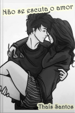 Não Se Escuta O Amor