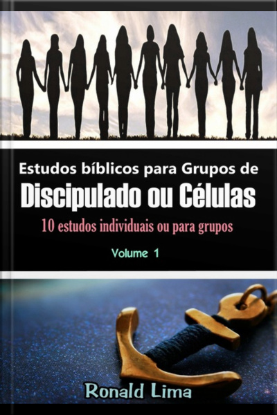 Estudos Bíblicos Para Grupos De Discipulado Ou Células