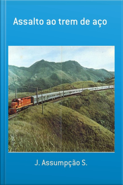 Assalto Ao Trem De Aço