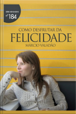 Como Desfrutar Da Felicidade