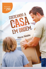 Colocando A Casa Em Ordem