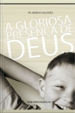 A Gloriosa Presença De Deus