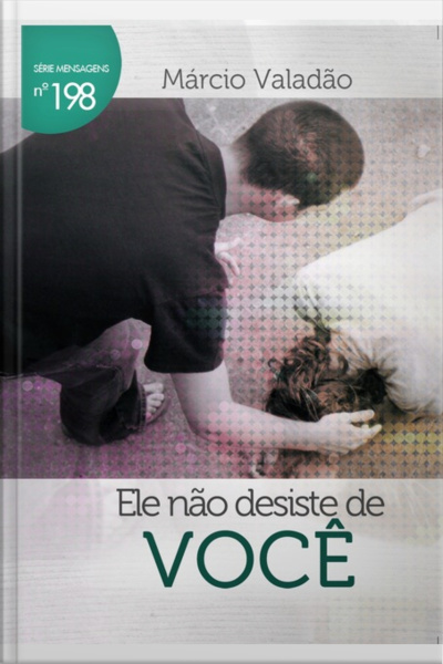 Ele Não Desiste De Você