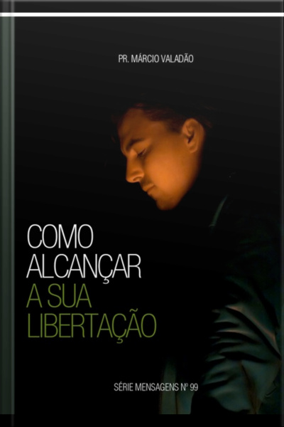 Como Alcançar A Sua Libertação